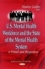 U.S. Mental Health Workforce & the State of the Mental Health System - A Primer & Perspectives (Paperback) - Maurice Gordon Photo