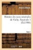 Histoire Des Eaux Minerales de Vichy. Tome 1, Fascicule 1 (French, Paperback) - Antonin Mallat Photo