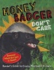 Honey Badger Don't Care - 's Guide to Crazy Nastyass Animals (Hardcover) - Randall Photo