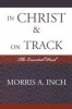 In Christ and on Track - The Essential Paul (Paperback) - Morris A Inch Photo