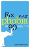 Fix Your Phobia in 90 Minutes (Paperback) - Anthony Gunn Photo