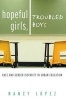 Hopeful Girls, Troubled Boys - Race and Gender Disparity in Urban Education (Paperback) - Nancy Lopez Photo