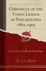 Chronicle of the Union League of Philadelphia 1862-1902 (Classic Reprint) (Paperback) - Union League of Philadelphia Uni League Photo