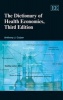 The Dictionary of Health Economics (Hardcover, 3rd Revised edition) - Anthony J Culyer Photo