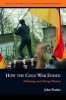 How the Cold War Ended - Debating and Doing History (Paperback) - John Prados Photo