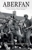 Aberfan - A Story of Survival, Love and Community in One of Britain's Worst Disasters (Paperback) - Gaynor Madgwick Photo