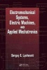 Electromechanical Systems, Electrical Machines and Applied Mechatronics (Hardcover) - Sergey Edward Lyshevski Photo