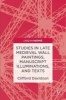 Studies in Late Medieval Wall Paintings, Manuscript Illuminations, and Texts (Hardcover, 1st ed. 2017) - Clifford Davidson Photo