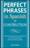 Perfect Phrases in Spanish for Construction - 500 + Essential Words and Phrases for Communicating with Spanish-speakers (English, Ansus, Spanish, Paperback) - Jean Yates Photo