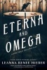 Eterna and Omega (Hardcover) - Leanna Renee Hieber Photo