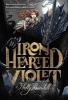 Iron Hearted Violet (Paperback) - Kelly Barnhill Photo