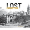 Lost Houston (Hardcover) - William Dylan Powell Photo