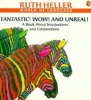 Fantastic! Wow! and Unreal! - A Book about Interjections and Conjunctions (Paperback) - Ruth Heller Photo