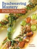 Beadweaving Mastery - More Than 15 Beading Projects for Jewelry and Accessories (Paperback) - Heather Laithwaite Photo