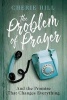 The Problem of Prayer - And the Promise That Changes Everything (Paperback) - Cherie Hill Photo