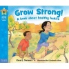 Grow Strong! - A Book About Healthy Habits (Paperback) - Cheri J Meiners Photo