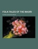 Folk-Tales of the Maori (Paperback) - Alfred Augustus Grace Photo