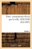 Paris - Monuments Eleves Par La Ville, 1850-1880. Volume 1 (French, Paperback) - A Vve Morel Photo