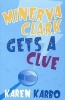 Minerva Clark Gets a Clue (Paperback) - Karen Karbo Photo