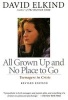 All Grown Up and No Place to Go - Teenagers in Crisis (Hardcover, 2nd Revised edition) - David Elkind Photo