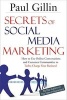 Secrets of Social Media Marketing - How to Use Online Conversations and Customer Communities to Turbo-Charge Your Business! (Paperback) - Paul Gillin Photo