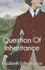 A Question of Inheritance (Paperback) - Elizabeth Edmondson Photo