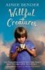 Willful Creatures (Paperback) - Aimee Bender Photo