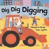 Dig Dig Digging (Board book) - Margaret Mayo Photo