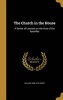 The Church in the House - A Series of Lessons on the Acts of the Apostles (Hardcover) - William 1808 1875 Arnot Photo