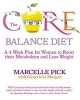 The Core Balance Diet - A 4-Week Plan for Women to Boost Their Metabolism and Lose Weight (Paperback) - Marcelle Pick Photo