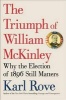 The Triumph of William McKinley - Why the Election of 1896 Still Matters (Hardcover) - Karl Rove Photo