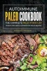 Autoimmune Paleo Cookbook - The Complete Paleo Food List - 30 Easy and Quick Autoimmune Paleo Recipes (Paperback) - Rachael Rayner Photo