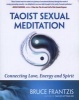 Taoist Sexual Meditation - The Way of Love, Energy and Spirit (Paperback) - Bruce Kumar Frantzis Photo