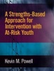 A Strengths-Based Approach for Intervention with At-Risk Youth (Paperback) - Kevin M Powell Photo