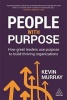 People with Purpose - How Great Leaders Use Purpose to Build Thriving Organizations (Paperback) - Kevin Murray Photo