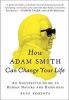 How Adam Smith Can Change Your Life - An Unexpected Guide to Human Nature and Happiness (Paperback) - Russ Roberts Photo