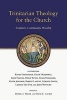 Trinitarian Theology for the Church - Scripture, Community, Worship (Paperback) - Daniel J Treier Photo