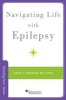 Navigating Life with Epilepsy (Paperback) - David C Spencer Photo