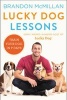 Lucky Dog Lessons - Train Your Dog in 7 Days (Hardcover) - Brandon McMillan Photo