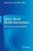 Sports-Based Health Interventions 2016 - Case Studies from Around the World (Hardcover, 2014) - David Conrad Photo