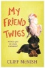 My Friend, Twigs (Paperback) - Cliff McNish Photo