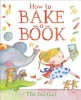 How to Bake a Book (Hardcover) - Ella Burfoot Photo