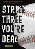 Strike Three, You're Dead (Paperback) - Josh Berk Photo