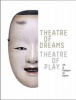 Theatre of Dreams, Theatre of Play - No and Kyogen in Japan (Paperback) - Khanh Trinh Photo