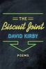 The Biscuit Joint - Poems (Hardcover, New) - David Kirby Photo