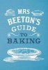 Mrs Beeton's Guide to Baking (Hardcover) - Georgina Coleby Photo