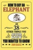 How to Buy an Elephant - 38 Things You Never Knew You Wanted to Know (Paperback) - John Krausz Photo