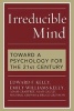 Irreducible Mind - Toward a Psychology for the 21st Century (Paperback) - Edward F Kelly Photo