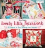 Lovely Little Patchwork - 18 Projects to Sew Through the Seasons (Paperback) - Kerri Horsley Photo