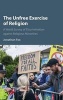 The Unfree Exercise of Religion - A World Survey of Discrimination Against Religious Minorities (Hardcover) - Jonathan Fox Photo